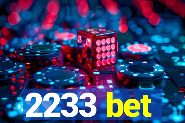 2233 bet