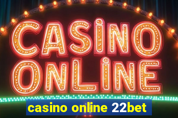 casino online 22bet