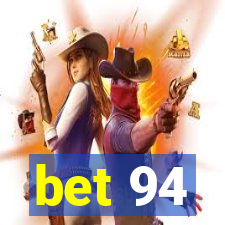 bet 94