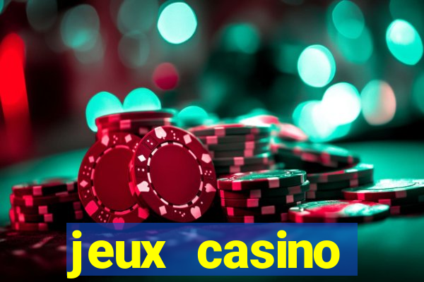 jeux casino gratuits machines a sous