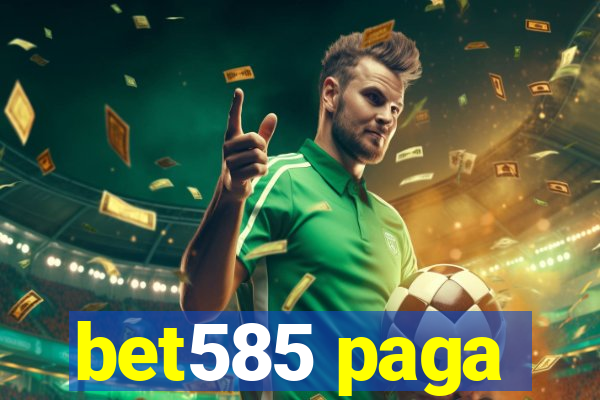 bet585 paga