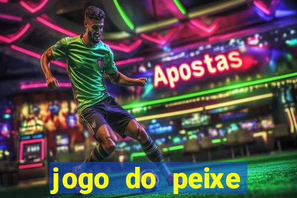 jogo do peixe ganhar dinheiro