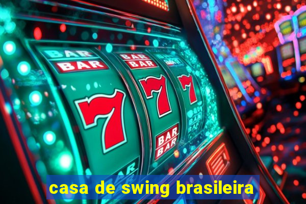 casa de swing brasileira