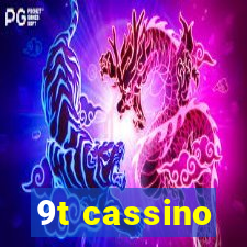 9t cassino