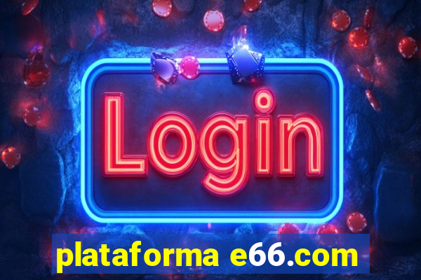 plataforma e66.com