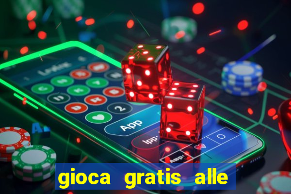 gioca gratis alle slot machine