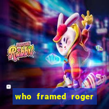 who framed roger the rabbit