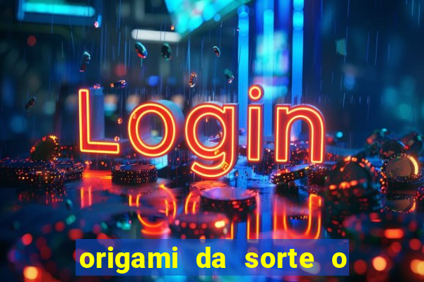 origami da sorte o que escrever