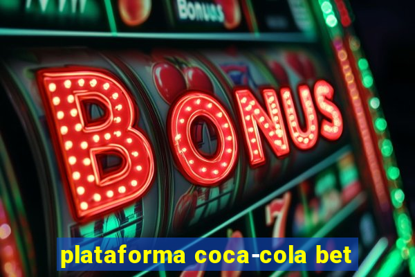 plataforma coca-cola bet