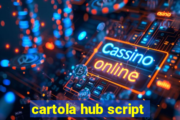 cartola hub script