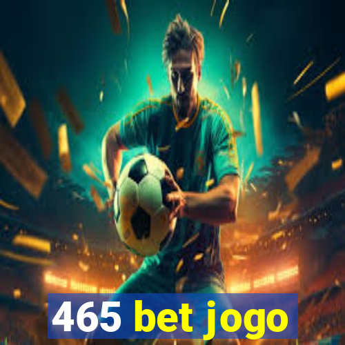 465 bet jogo