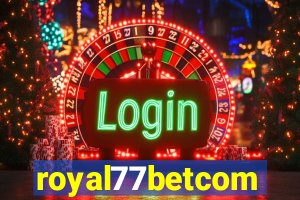 royal77betcom