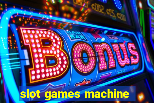 slot games machine