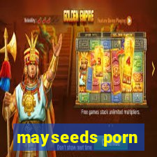 mayseeds porn