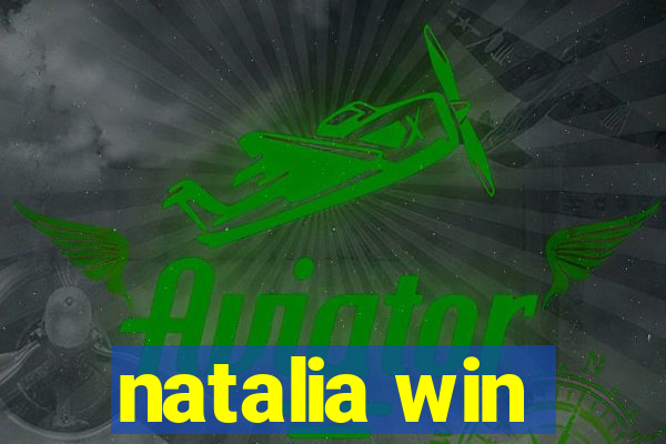 natalia win