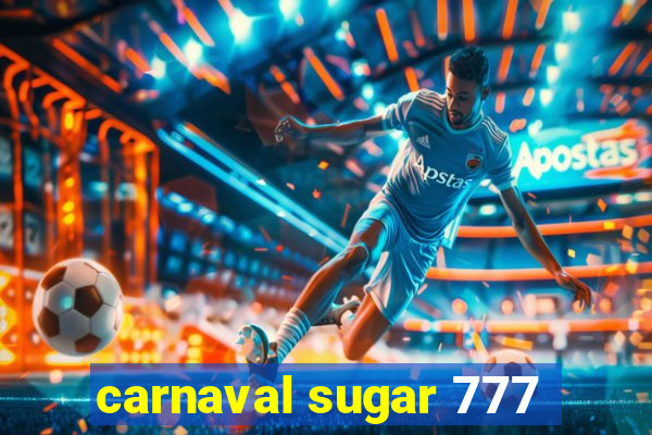 carnaval sugar 777