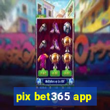 pix bet365 app