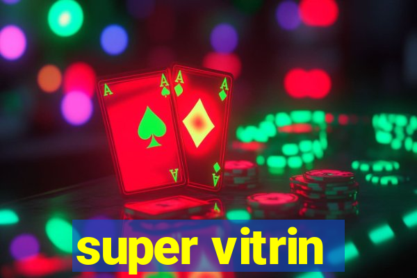 super vitrin