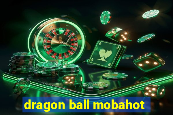 dragon ball mobahot