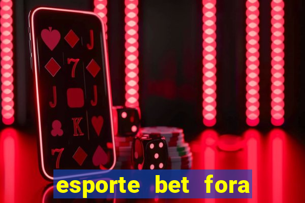 esporte bet fora do ar hoje