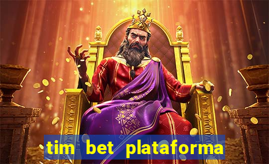 tim bet plataforma de jogos