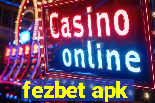 fezbet apk