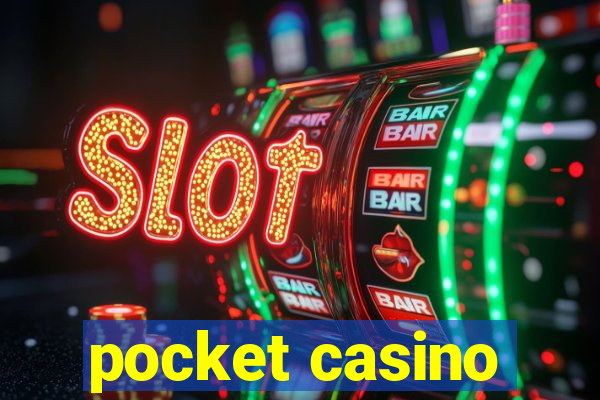 pocket casino