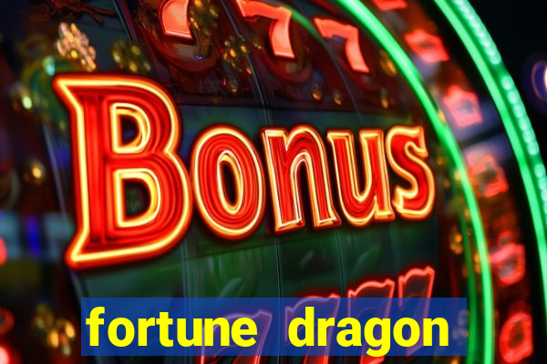 fortune dragon ganho certo