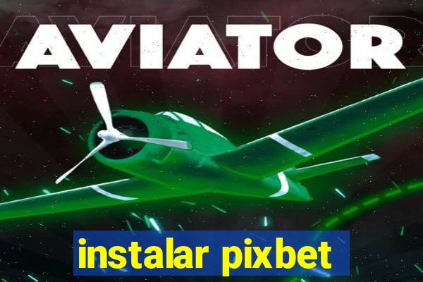 instalar pixbet