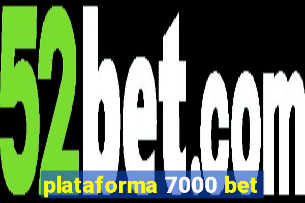 plataforma 7000 bet