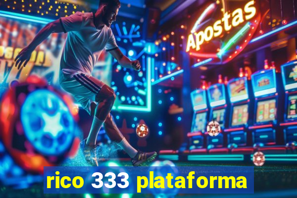 rico 333 plataforma