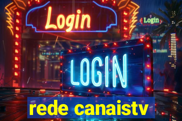 rede canaistv