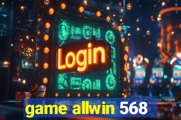 game allwin 568