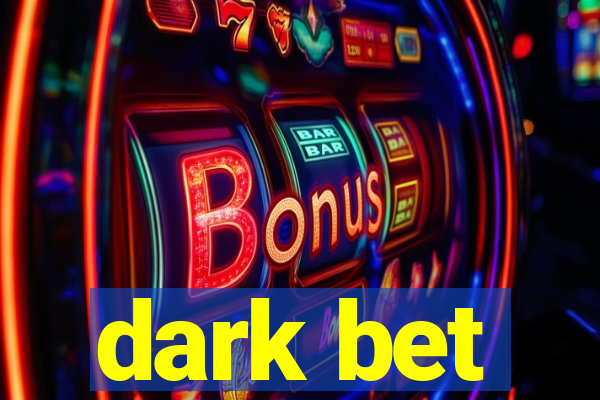 dark bet