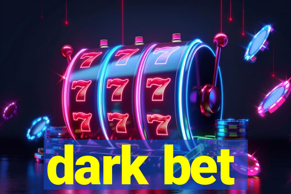 dark bet