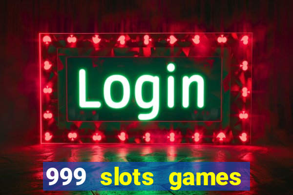 999 slots games download apk