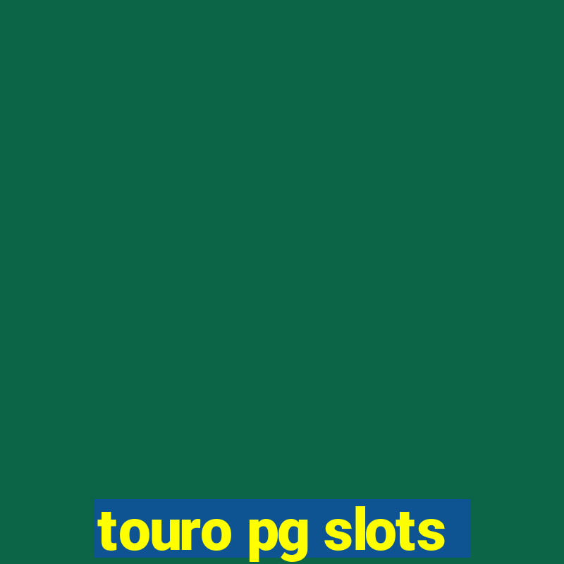 touro pg slots