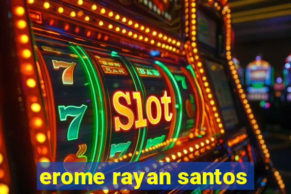 erome rayan santos