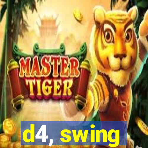 d4, swing