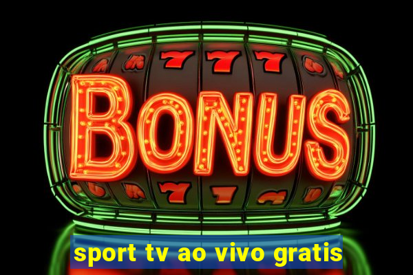 sport tv ao vivo gratis