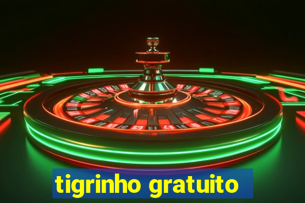 tigrinho gratuito