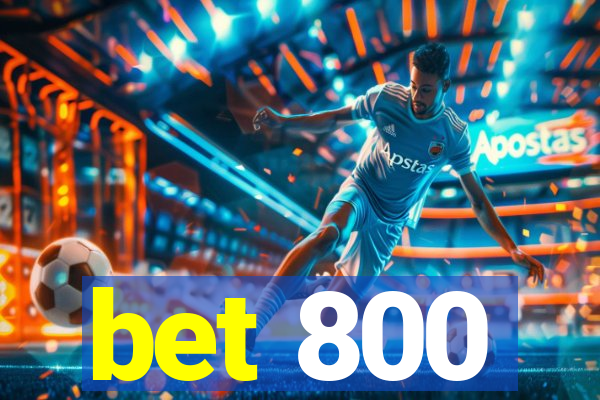 bet 800