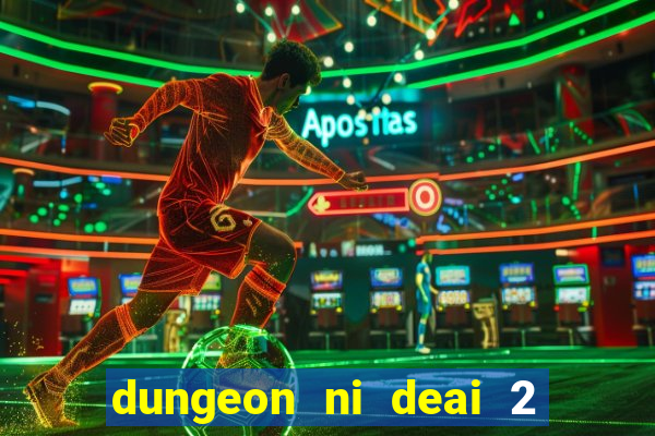 dungeon ni deai 2 temporada dublado data de lançamento