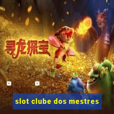 slot clube dos mestres