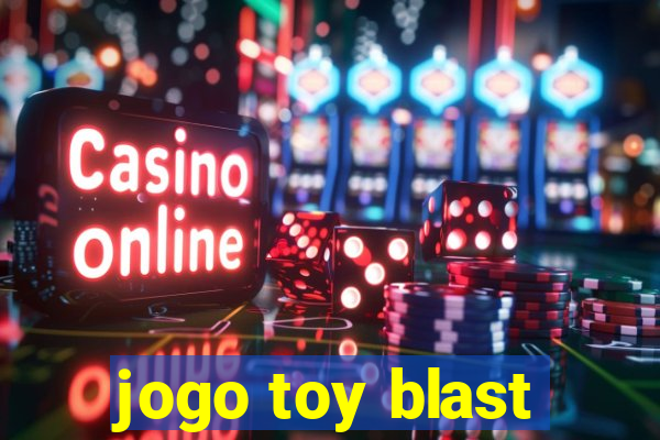 jogo toy blast