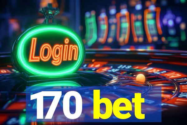 170 bet