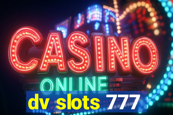 dv slots 777