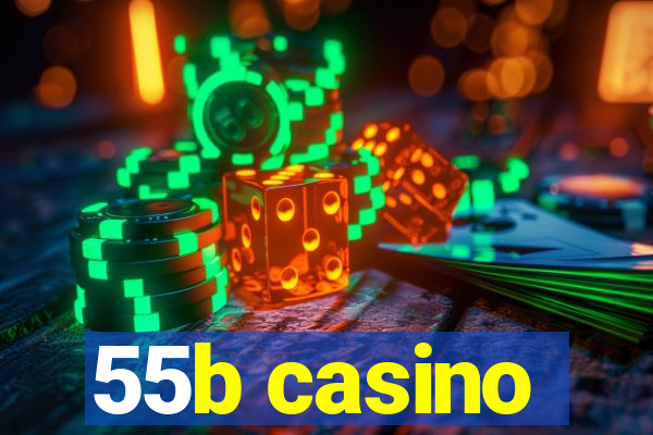 55b casino