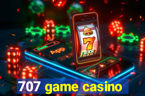 707 game casino