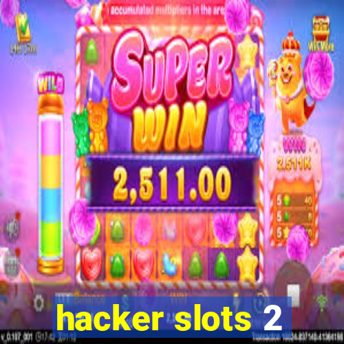 hacker slots 2